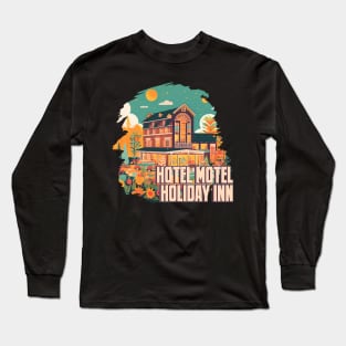 Hotel Motel Holiday Inn Long Sleeve T-Shirt